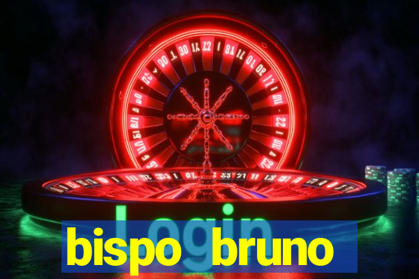 bispo bruno leonardo fortuna